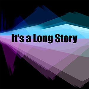 It's a Long Story (Original Mix)